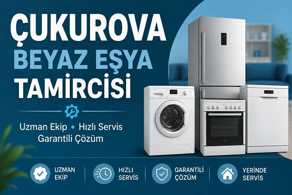 Çukurova Beyaz Eşya Tamircisi