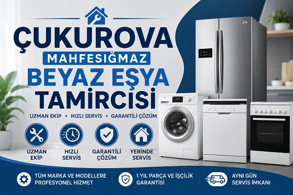 Çukurova Mahfesığmaz Beyaz Eşya Tamircisi